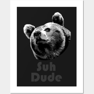 Suh Dude Bear Posters and Art